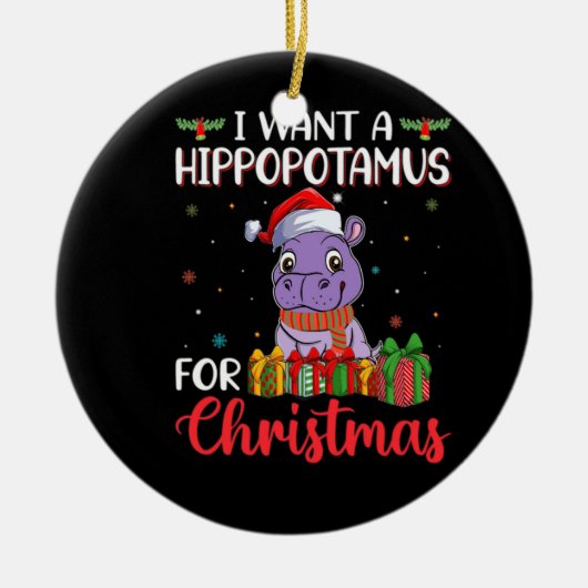 Ik wil een hippopotamus voor kerstmis. keramisch ornament (Voorkant)