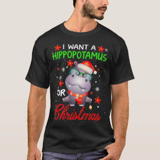 Ik wil een hippopotamus voor Kerstmis. T-shirt