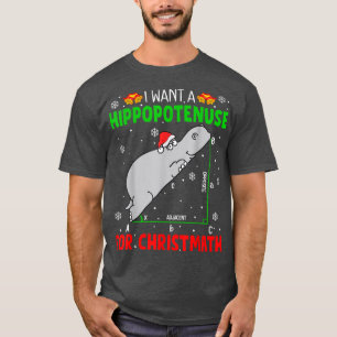 Ik wil een hippopotenuse voor kerstman Wiskunde Ch T-shirt