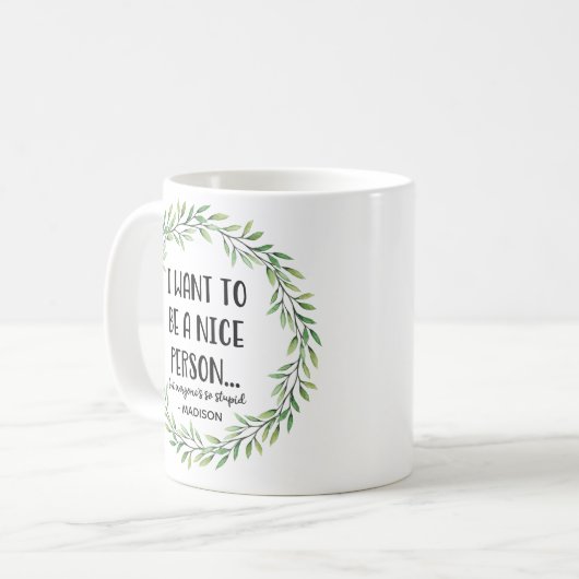 Ik wil een leuke persoonlijkheidsnaam zijn koffiemok (Voorkant links)