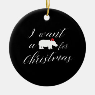 Ik wil een nijlpaard voor Kerstmis Keramisch Ornament