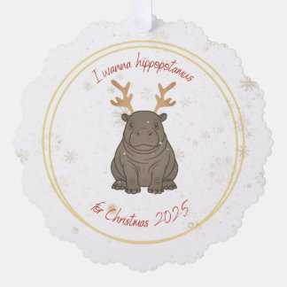 Ik wil een nijlpaardenrendier met Kerstmis 2025  Ornament Kaart