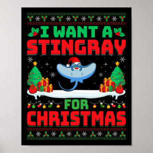 Ik wil een pijlstaartrog voor Kerstmis Stingray Lo Poster