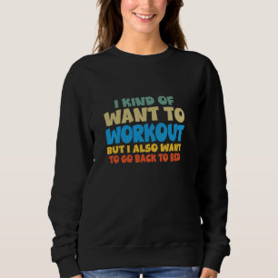 Ik wil eigenlijk sporten, maar ik wil ook graag we trui