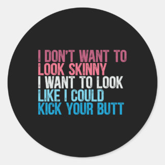 Ik wil er niet uitzien mager grappig workout kick  ronde sticker