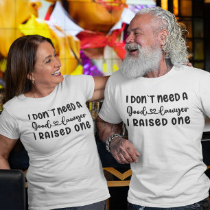 Ik wil geen goede advocaat die ik heb opgevoed   M T-shirt