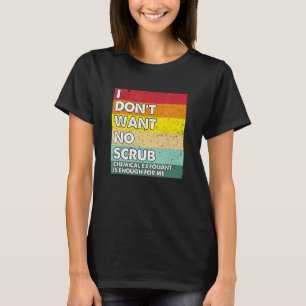 Ik wil geen Scrub Chemical Exfoliant Esthetic T-shirt