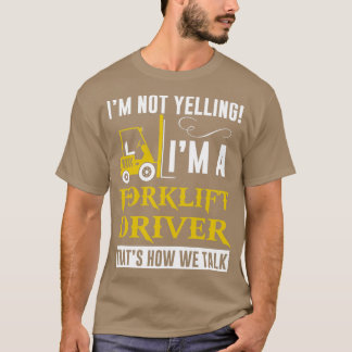 Ik wil geen vorkheftruckchauffeur noemen t-shirt