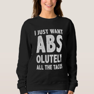 Ik wil gewoon ABS taco Trui