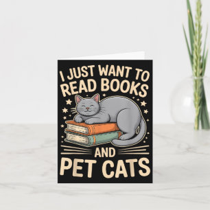 Ik wil gewoon boeken lezen en katten grappig lezen kaart
