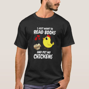 Ik Wil Gewoon Boeken Lezen En Mijn Kippen Aaien T-shirt