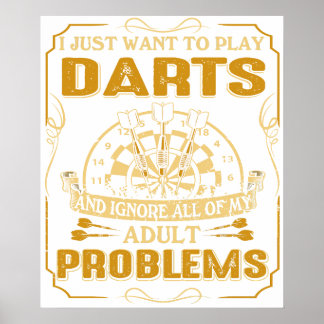 Ik wil gewoon darts spelen en al mijn problemen ne poster
