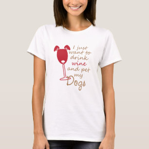 Ik wil gewoon drink en mijn hond t-shirt