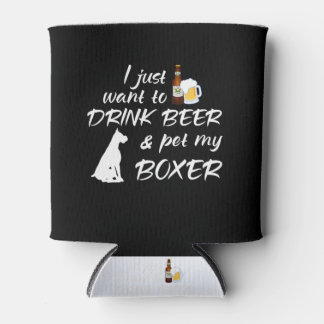 Ik wil gewoon Drinken Beer & Pet Mijn Boxer Blikjeskoeler