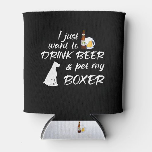 Ik wil gewoon Drinken Beer & Pet Mijn Boxer Blikjeskoeler (Voorkant)