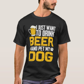 Ik wil gewoon Drinken en mijn hondencapuchon aaien T-shirt