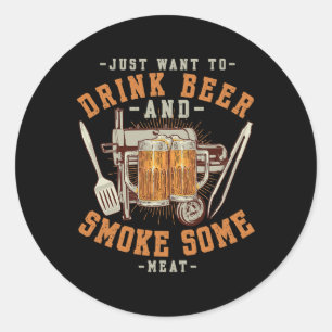 Ik wil gewoon een biertje Drinken en wat vlees BBQ Ronde Sticker