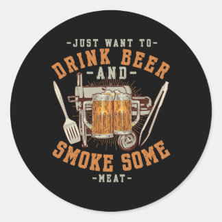 Ik wil gewoon een biertje Drinken en wat vlees BBQ Ronde Sticker