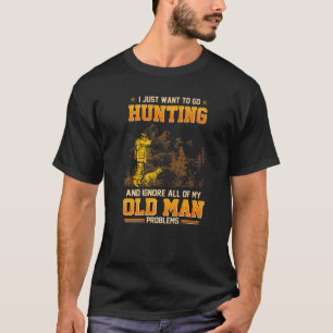Ik wil gewoon gaan jagen en al mijn oude moeder ne t-shirt