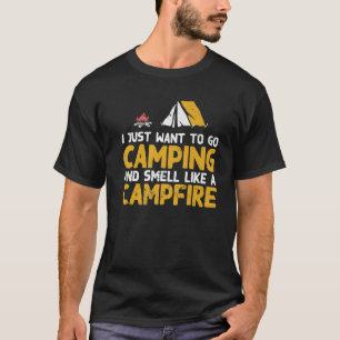 Ik wil gewoon gaan kamperen en als een kampeerauto t-shirt