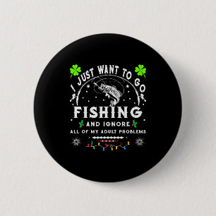 Ik wil gewoon gaan vissen & alle A negeren Ronde Button 5,7 Cm