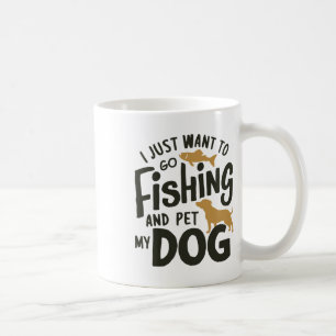 Ik wil gewoon gaan vissen en mijn hond aaien 1 koffiemok