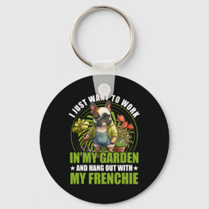 Ik wil gewoon in mijn tuin werken en rondhangen me sleutelhanger