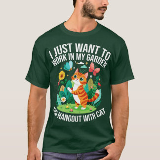 ik wil gewoon in mijn tuin werken en rondhangen me t-shirt