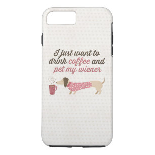 Ik wil gewoon koffie drinken en mijn wiener aaien  	iPhone 8 plus / 7 plus hoesje