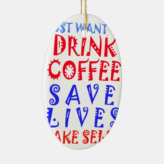 Ik wil gewoon koffie drinken keramisch ornament (Rechts)