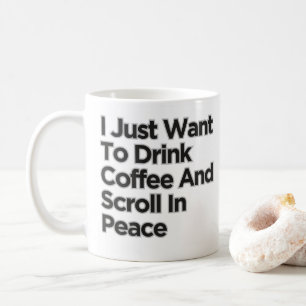 Ik wil gewoon koffie Drinken met een beetje sarcas Koffiemok