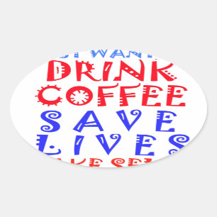 Ik wil gewoon koffie drinken ovale sticker