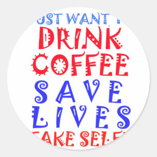 Ik wil gewoon koffie drinken ronde sticker