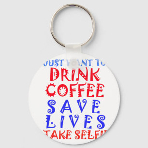 Ik wil gewoon koffie drinken sleutelhanger