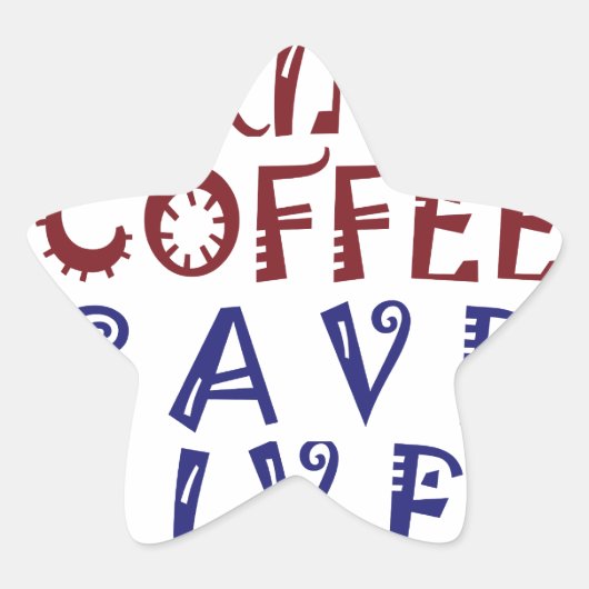 Ik wil gewoon koffie drinken, sparen levens ster sticker (Voorkant)
