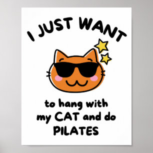 Ik wil gewoon met mijn kat hangen en pilaten doen. poster