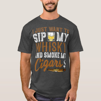 Ik wil gewoon mijn whisky drinken en mijn sigaren t-shirt