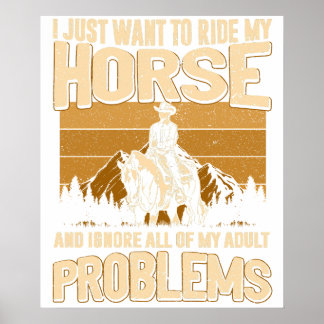 Ik wil gewoon op mijn paard rijden en alles negere poster