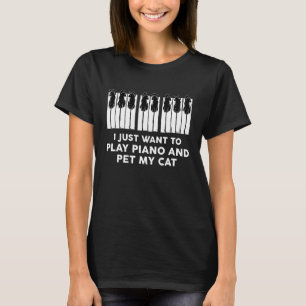 Ik wil gewoon piano spelen en mijn kat grappig pi  t-shirt