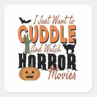 Ik wil gewoon ronddraaien en horrorfilms bekijken vierkante sticker