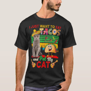 Ik Wil Gewoon Tacos Eten En Mijn Mexicaanse Kat Aa T-shirt