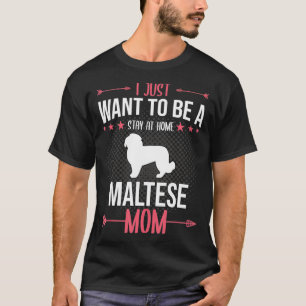 Ik wil gewoon thuis blijven bij Maltese honden. T-shirt