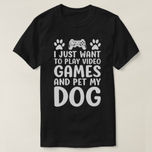 Ik Wil Gewoon Videogames Spelen En Mijn Hond Aaien T-shirt