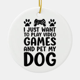Ik wil gewoon videospellen spelen en mijn hond leu keramisch ornament