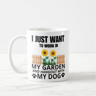 Ik wil gewoon werken in mijn tuin en hangout hond koffiemok