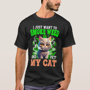 Ik wil gewoon wiet roken en mijn kat aaien Roken M T-shirt