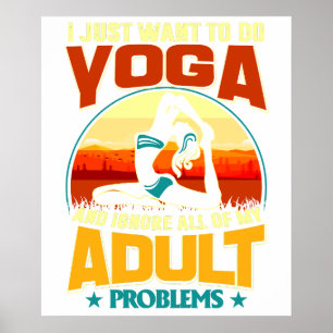 Ik wil gewoon yoga doen en al mijn volwassen probl poster