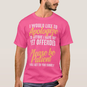 Ik wil graag mijn excuses aanbieden aan iedereen a t-shirt