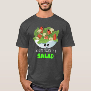 Ik wil je als een salade gooien - grappige salade t-shirt