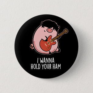 Ik wil je ham Funny Pig Donk BG vasthouden Ronde Button 5,7 Cm